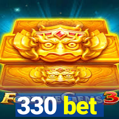 330 bet